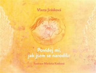 Książka Povídej mi, jak jsem se narodil/a Vlasta Jirásková