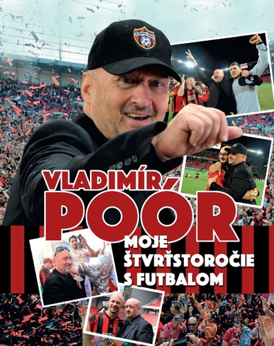 Könyv Moje štvrťstoročie s futbalom Vladimír Poór