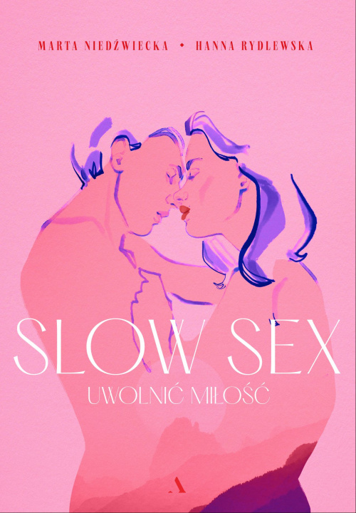 Kniha Slow sex. Uwolnij miłość wyd. 2021 Hanna Rydlewska