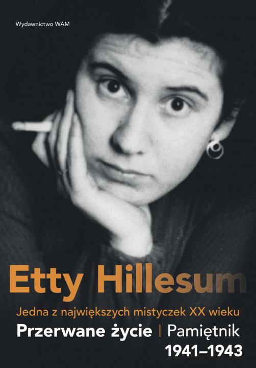Kniha Przerwane życie. Pamiętnik Etty Hillesum 1941–1943 Etty Hillesum