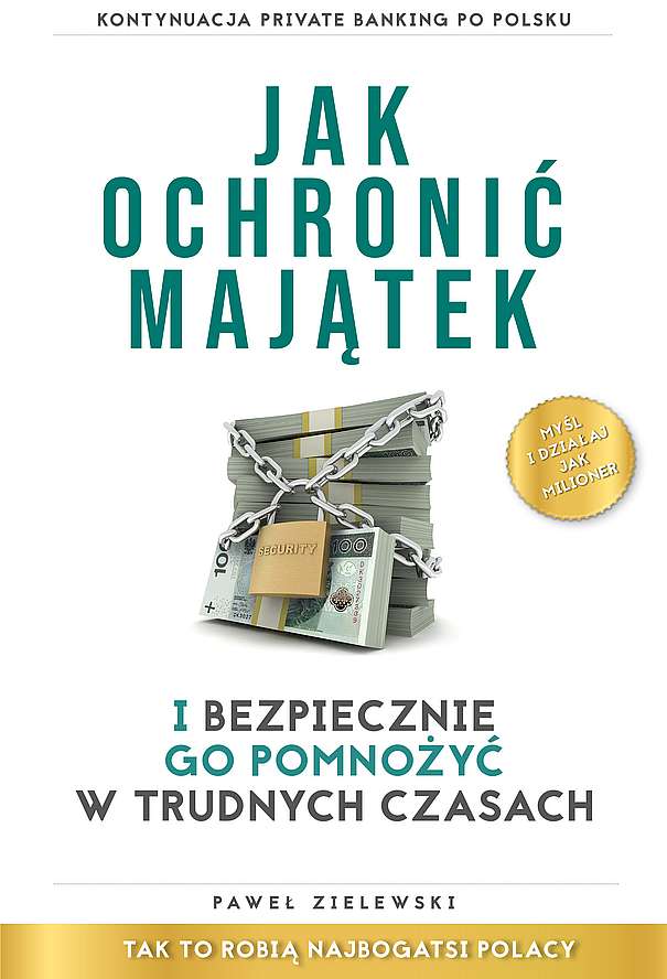 Libro Jak ochronić majątek i bezpiecznie go pomnożyć w trudnych czasach Paweł Zielewski