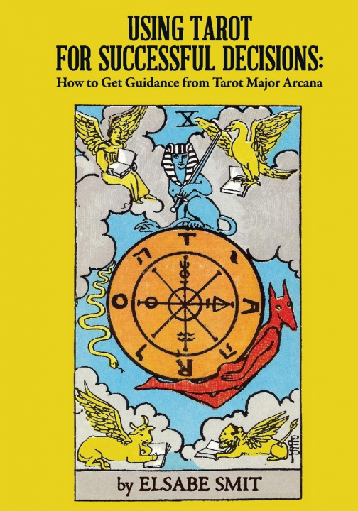 Knjiga Using Tarot for Successful Decisions Elsabe Smit