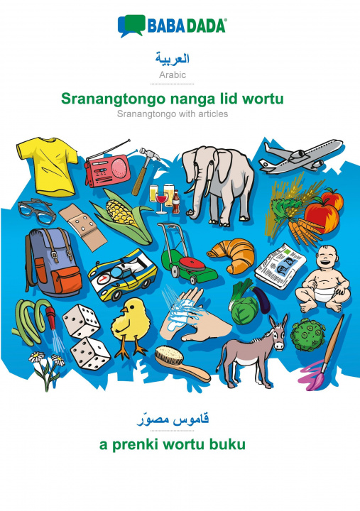 Knjiga BABADADA, Arabic (in arabic script) - Sranangtongo with articles (in srn script), visual dictionary (in arabic script) - visual dictionary (in srn scr Babadada GmbH
