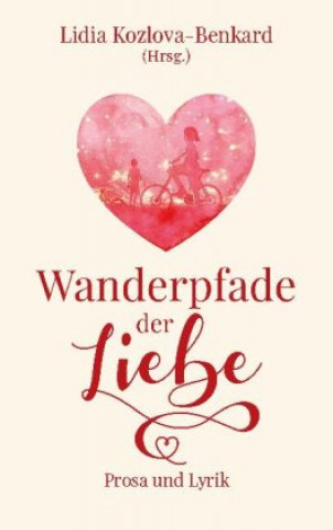 Knjiga Wanderpfade der Liebe Lidia Kozlova-Benkard