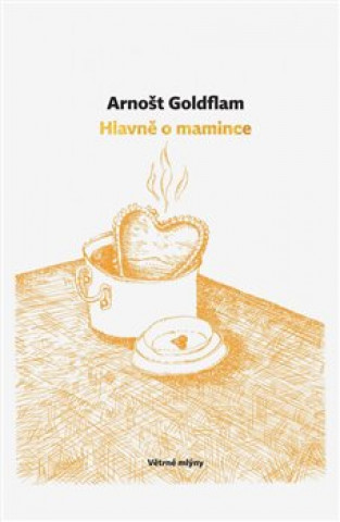 Book Hlavně o mamince Arnošt Goldflam