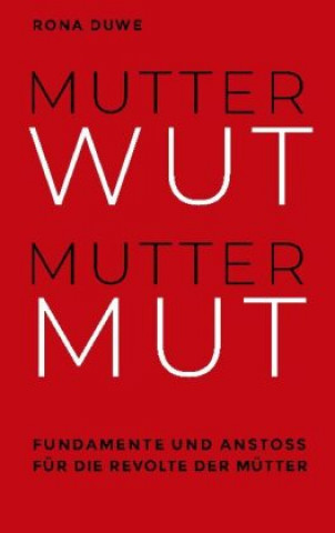 Knjiga Mutterwut Muttermut Rona Duwe