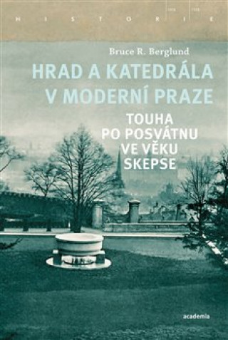Könyv Hrad a katedrála v moderní Praze Berglund Bruce R.