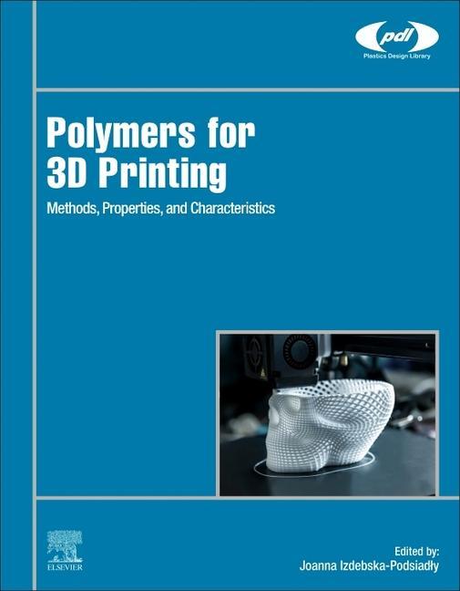 Kniha Polymers for 3D Printing Joanna Izdebska-Podsiadły