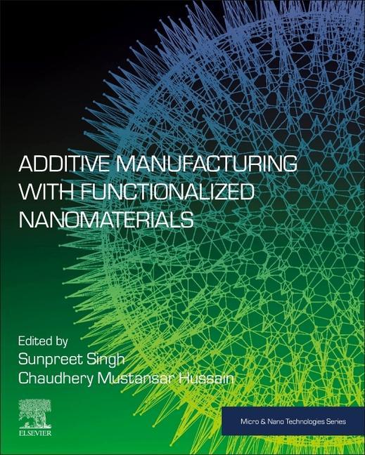 Knjiga Additive Manufacturing with Functionalized Nanomaterials Chaudhery Hussain