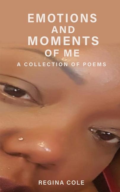 Boek Emotions and Moments of Me ( A collection of poems) Regina E. Cole