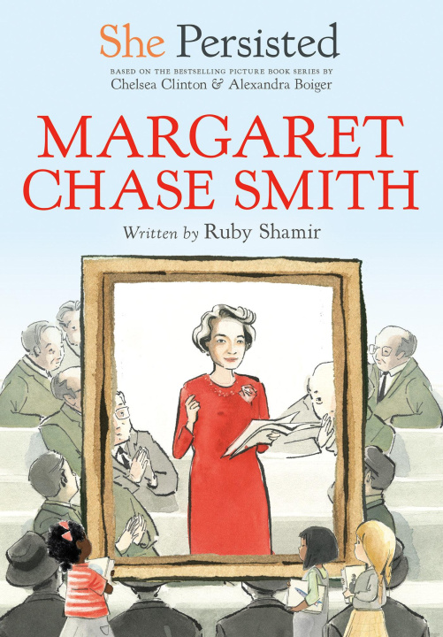 Kniha She Persisted: Margaret Chase Smith Chelsea Clinton