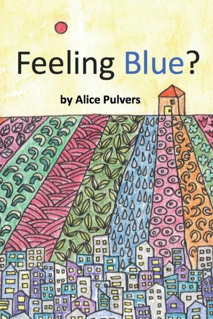 Knjiga Feeling Blue? Alice Pulvers