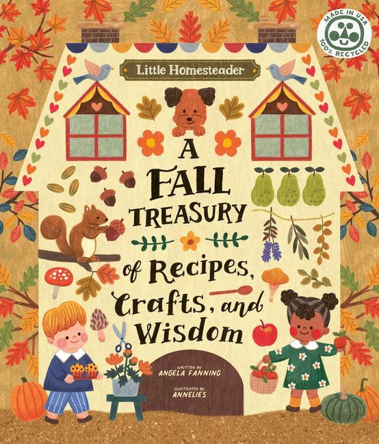 Carte Little Homesteader: A Fall Treasury of Recipes, Crafts, and Wisdom Anneliesdraws