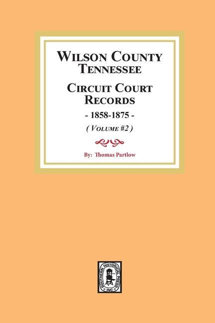 Boek Wilson County, Tennessee Circuit Court Records, 1858-1875. (Volume #2) Thomas Partlow