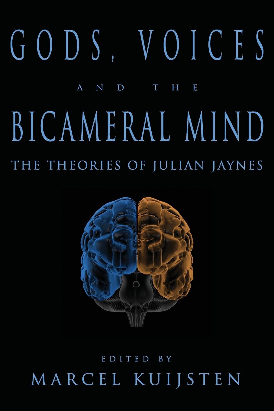 Buch Gods, Voices, and the Bicameral Mind Marcel Kuijsten