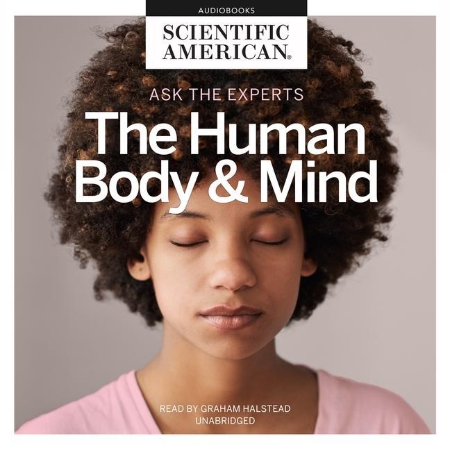 Audio Ask the Experts: The Human Body and Mind Lib/E Graham Halstead