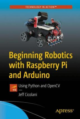 Kniha Beginning Robotics with Raspberry Pi and Arduino 