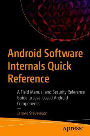 Βιβλίο Android Software Internals Quick Reference James Stevenson
