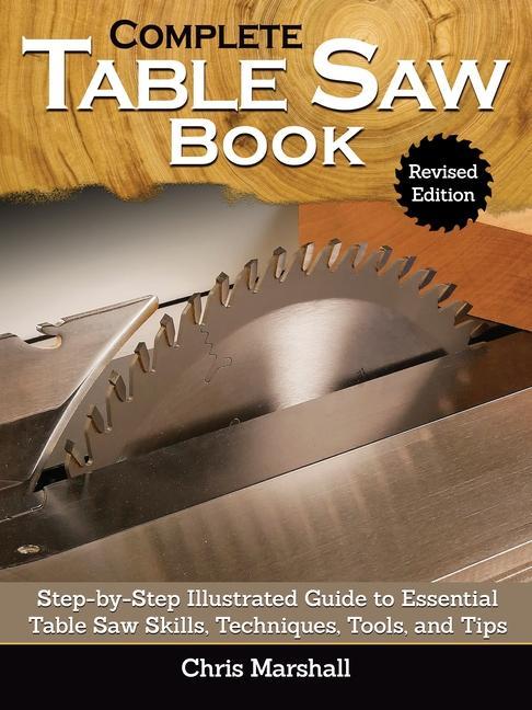 Kniha Complete Table Saw Book, Revised Edition 