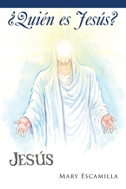 Knjiga ?Quien Es Jesus? Mary Escamilla