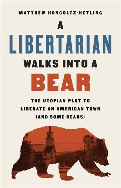 Knjiga A Libertarian Walks Into a Bear 