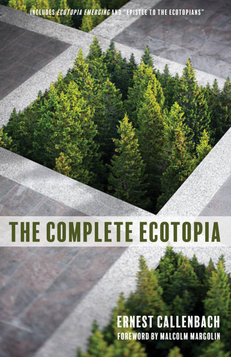 Kniha Complete Ecotopia Ernest Callenbach