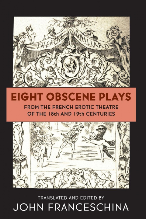 Książka Eight Obscene Plays from the French Erotic Theatre of the 18th and 19th Centuries 