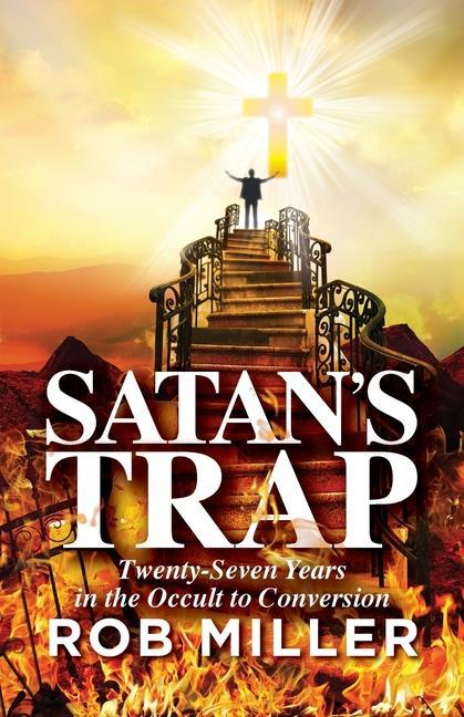 Kniha Satan's Trap, Twenty-Seven Years in the Occult to Conversion 