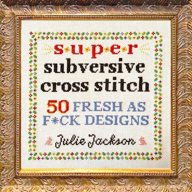 Kniha Super Subversive Cross Stitch 