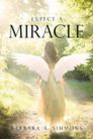 Knjiga Expect a Miracle Barbara A. Simmons
