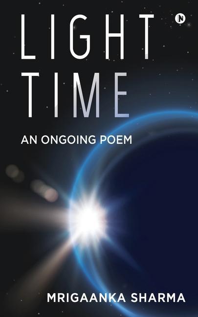 Knjiga Light Time: An Ongoing Poem Mrigaanka Sharma