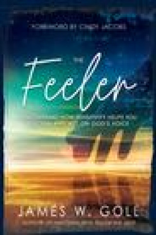 Carte The Feeler: Discovering How Sensitivity Helps You Discern and Act on God's Voice Cindy Jacobs