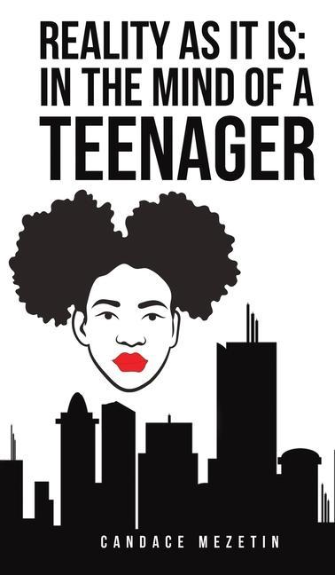 Boek REALITY AS IT IS IN THE MIND OF A TEENAG Candace Mezetin