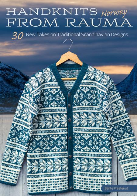 Könyv Handknits from Rauma, Norway: 30 New Takes on Traditional Norwegian Designs 