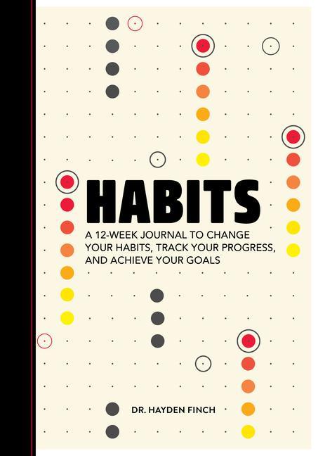 Kniha Habits: A 12-Week Journal to Change Your Habits, Track Your Progress, and Achieve Your Goals 