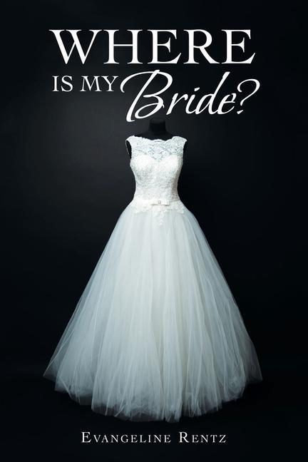 Knjiga Where Is My Bride? Evangeline Rentz