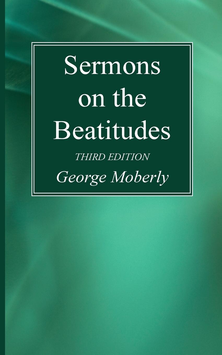 Carte Sermons on the Beatitudes, 3rd Edition George Moberly