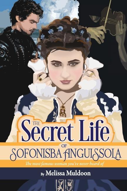 Книга The Secret Life of Sofonisba Anguissola 