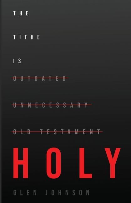Knjiga The Tithe is Holy Glen Johnson