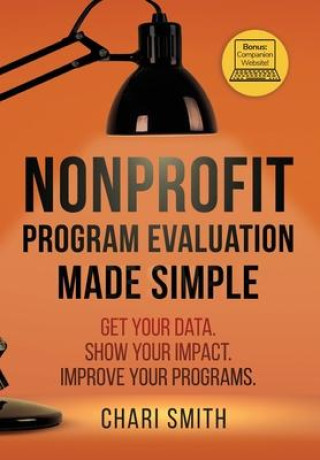 Kniha Nonprofit Program Evaluation Made Simple Chari Smith
