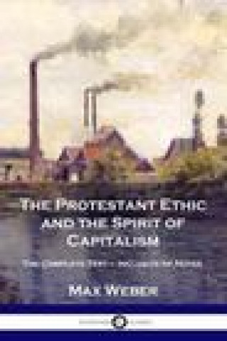 Książka The Protestant Ethic and the Spirit of Capitalism: The Complete Text - Inclusive of Notes Talcott Parsons