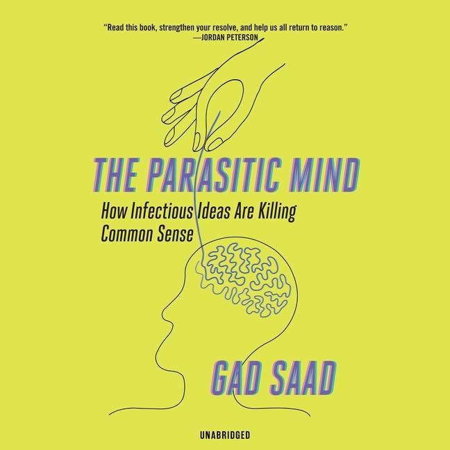 Audio The Parasitic Mind Lib/E: How Infectious Ideas Are Killing Common Sense Jim Meskimen