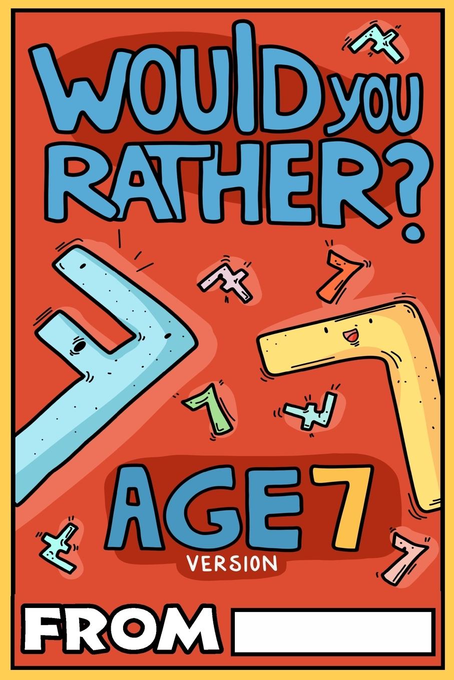 Könyv Would You Rather Age 7 Version 