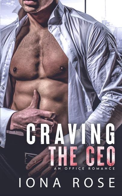 Książka Craving The CEO: An Office Romance I. S. Creations