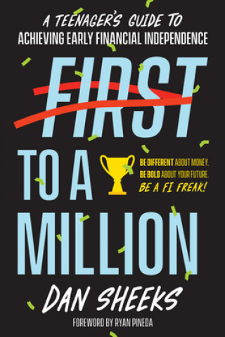 Книга First to a Million: A Teenager's Guide to Achieving Early Financial Independence 