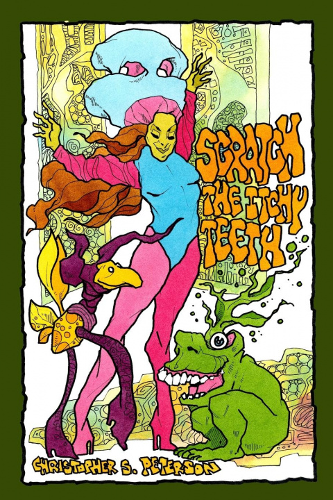 Knjiga Scratch the Itchy Teeth Christopher Peterson