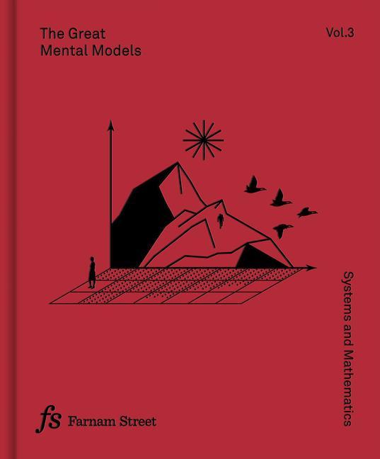 Carte The Great Mental Models Volume 3: Systems and Mathematics 