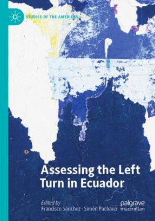Buch Assessing the Left Turn in Ecuador Francisco Sánchez