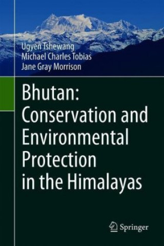 Carte Bhutan: Conservation and Environmental Protection in the Himalayas Jane Gray Morrison