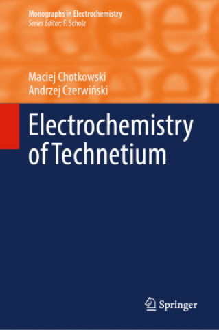 Könyv Electrochemistry of Technetium Maciej Chotkowski